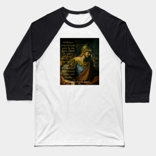 Alexander the great portrait and quote: Whatever possession we gain by our sword... Baseball T-Shirt